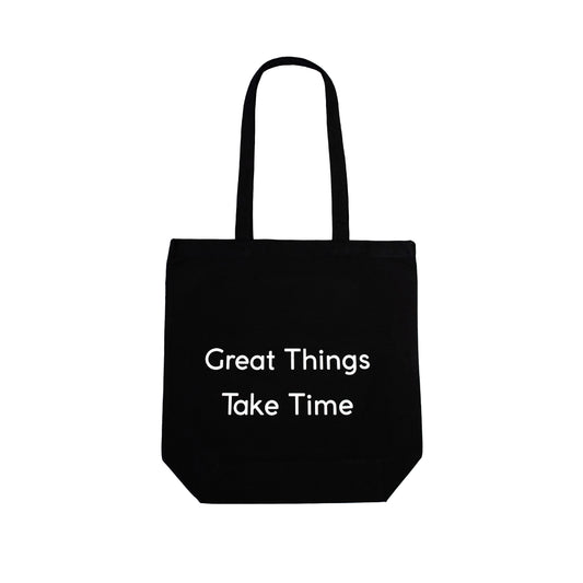 Great Things Take Time Tote